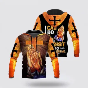 Hand Pray Cross I Can Do All Things Through Christ 3d Hoodies For Women Men - Christian Apparel Hoodies